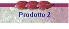 Prodotto 2
