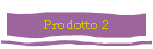 Prodotto 2